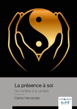 La présence à soi : De l'ombre à la lumière