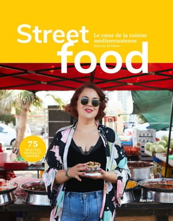 Streetfood : le coeur de la cuisine méditerranéenne - 75 recettes simples et rapides
