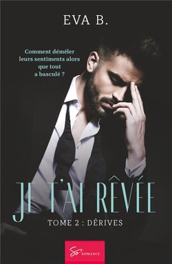 Je t'ai rêvée Tome 2 : dérives