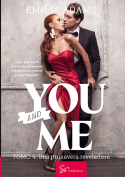 You... And me - Tomo 4 : Una primavera reveladora