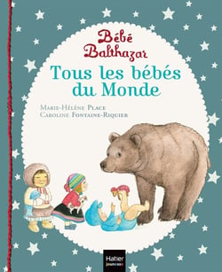 Bébé Balthazar - Tous les bébés du monde - Pédagogie Montessori 0/3 ans