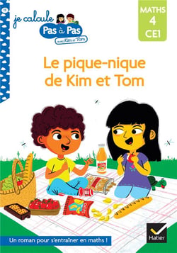 Je calcule pas à pas Tome 13 : le pique-nique de Kim et Tom - CE1