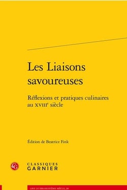 Les liaisons savoureuses : réflexions et pratiques culinaires au XVIIIe siècle