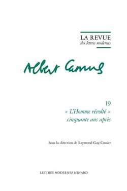 La revue des lettres modernes - Albert Camus : « L'Homme révolté » cinquante ans après