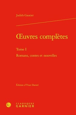 Oeuvres complètes Tome 1 : Romans, contes et nouvelles