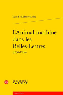 L'Animal-machine dans les Belles-Lettres (1637-1764)