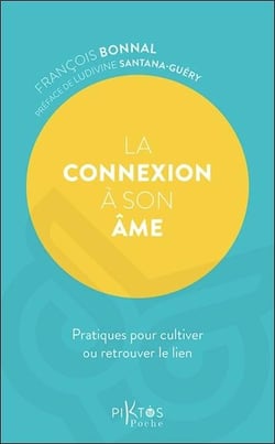 La connexion à son âme : Pratiques pour cultiver ou retrouver le lien
