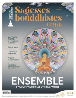 MAGAZIN SAGESSES BOUDDHISTES : ENSEMBLE, S'ACCOMPAGNER LES UNS LES AUTRES
