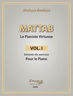 Le pianiste virtuose Tome 1 - soixante-dix exercices pour le piano