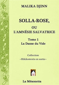 Solla-Rose ou l'amnésie salvatrice Tome 1 : la danse du vde