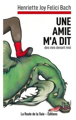 Une amie m'a dit : des vies devant moi