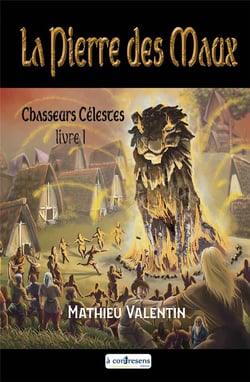 La pierre des maux livre 1 - la pierre des maux livre 1 - chasseurs celestres