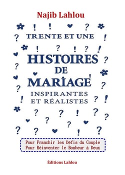Trente et Une Histoires de Mariage Inspirantes et Réalistes
