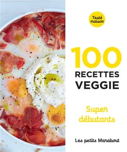 Les petits Marabout : 100 recettes veggie super débutants