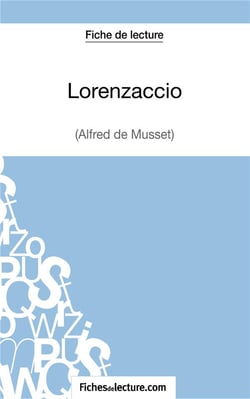 Lorenzaccio d'Alfred de Musset :analyse complète de l'oeuvre