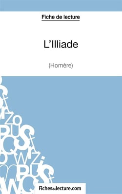 L'iliade d'Homère : analyse complète de l'oeuvre