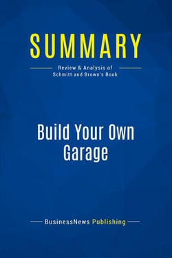 Summary: Build Your Own Garage : Review and Analysis of Schmitt and Brown's Book
