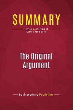 Summary: The Original Argument : Review and Analysis of Glenn Beck's Book