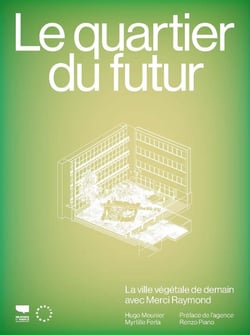 Le quartier du futur : La ville végétale de demain, avec Merci Raymond