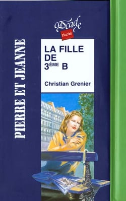 Pierre et jeanne t.1 - la fille de troisième B