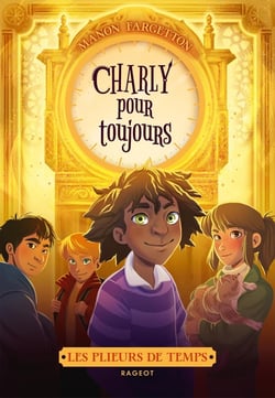 Les plieurs de temps Tome 4 : Charly pour toujours