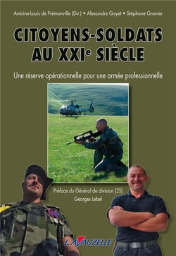 CITOYENS-SOLDATS AU XXIè SIECLE - Une réserve opérationnelle pour une armée professionnelle