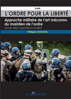 L'ORDRE POUR LA LIBERTE, Approche militaire de l'art méconnu du maintien de l'ordre - Traité