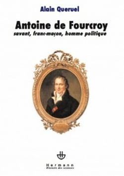 Antoine de Fourcroy - savant, franc-maçon, homme politique