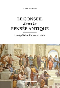Le conseil dans la pensée antique - les sophistes, Platon, Aristote