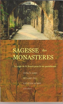 Sagesse des monastères - la règle de Saint Benoît pour la vie de tous les jours