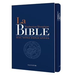 La Bible : Traduction liturgique avec notes explicatives