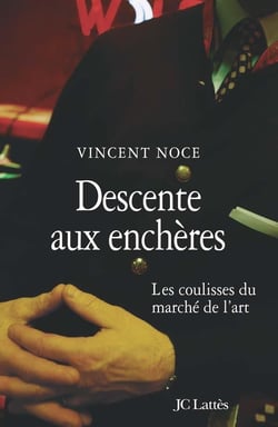 Descente aux enchères - les coulisses du marché de l'art