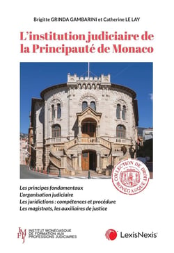 L'INSTITUTION JUDICIAIRE DE LA PRINCIPAUTE DE MONACO