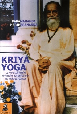 Kriya yoga - la voie spirituelle originelle transmise par les maîtres réalisés
