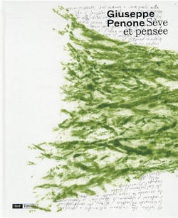 Giuseppe Penone : sève et pensée