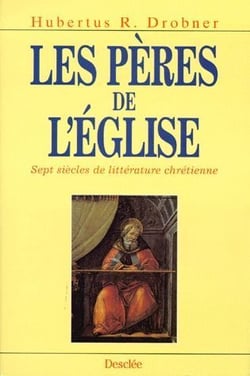Les pères de l'Eglise - sept siècles de littérature chrétienne