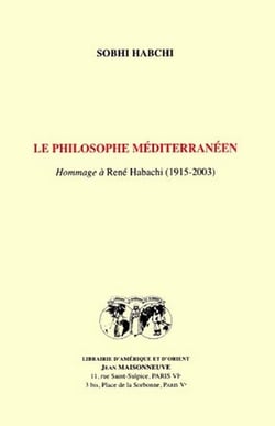 Le philosophe méditerranéen - hommage à rené habachi (1915-2003)