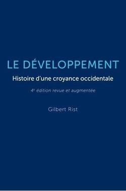 Le développement : histoire d'une croyance occidentale (4e édition)