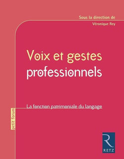 Voix et gestes professionnels - la fonction patrimoniale du langage