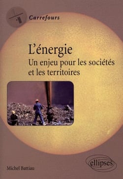 L'énergie. Un enjeu pour les sociétés et les territoires