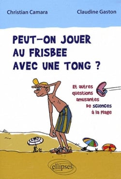 Peut-on jouer au frisbee avec une tong ? et autres questions amusantes de sciences à la plage