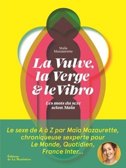 La vulve, la verge & le vibro - les mots du sexe selon Maïa