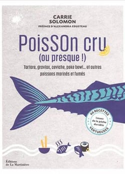 Poisson cru (ou presque !) : 60 recettes vertueuses issues de la pêche durable