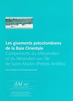 Les gisements précolombiens de la baie orientale - campements du Mésoindien et du Néoindien sur l'île de Saint-Martin (Petites Antilles)