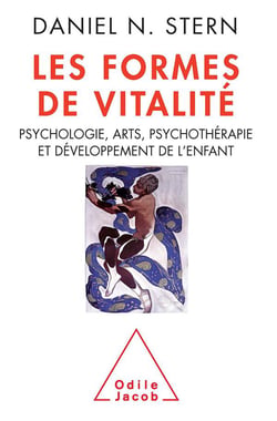 Les formes de la vitalité - psychologie, arts, psychothérapie et développement de l'enfant