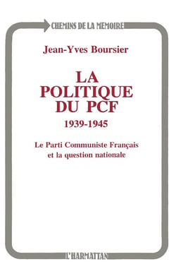 La politique du PCF, 1939-1945 - le parti communiste français et la question nationale