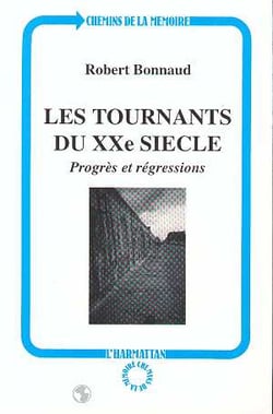 Les tournants du XXème siècle : Progrès et régressions