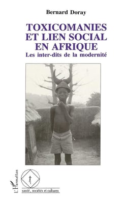 Toxicomanies et lien social en Afrique : les interdits de la modernité