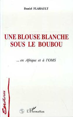 Une blouse blanche sous le boubou  - en afrique et a l'oms