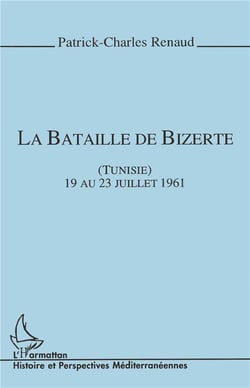 La bataille de Bizerte (Tunisie) : 19 au 23 juillet 1961